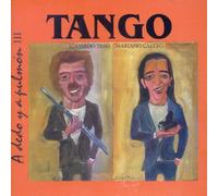 Tango: a Dedo Y a Pulmon - Tango: A Dedo Y A Pulmon, Vol. 3