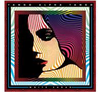 Tango Alpha Tango - White Sugar [VINYL]