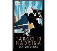 Tango in Madeira: A Dance of Life, Love and Death by Williams, Jim (2013) Paperback