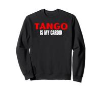 Tango Is My Cardio Apparel Merch Latin Ballroom Tango Dancer Sweatshirt