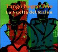 Tango Negro Trio - La Vuelta Del Malon