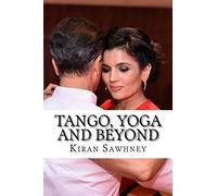 Tango, Yoga and beyond: Journey of Indian Tanguera