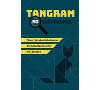 Tangram - 50 Suchbilder: Tangram Puzzle für Erwachsen und Kinder , Suchbilder zur Föderung von Konzentration und räumliches Denken
