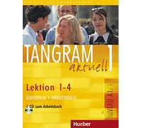 Tangram aktuell: Kurs- und Arbeitsbuch 1 - Lektion 1-4 mit CD zum Arbeitsbuch: Deutsch als Fremdsprache