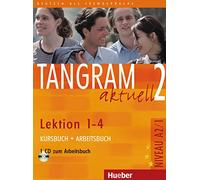 Tangram aktuell: Kurs- und Arbeitsbuch 2 - Lektion 1-4 mit CD zum Arbeitsbuch