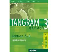Tangram aktuell: Lehrerhandbuch 3 - Lektion 5-8