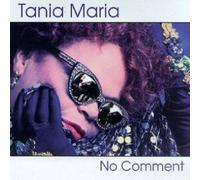 Tania Maria - No Comment by Tania Maria