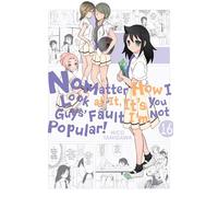 No Matter How I Look at It, It's You Guys' Fault I'm Not Popular!, Vol. 16: (IM NOT POPULAR GN)