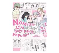 No Matter How I Look at It, It's You Guys' Fault I'm Not Popular!, Vol. 19: (IM NOT POPULAR GN)