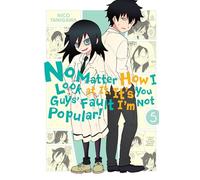 No Matter How I Look at It, It's You Guys' Fault I'm Not Popular!, Vol. 5: (IM NOT POPULAR GN)