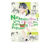 No Matter How I Look at It, It's You Guys' Fault I'm Not Popular!: Vol. 9