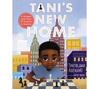 Tani's New Home: A Refugee Finds Hope and Kindness in America