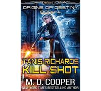 Tanis Richards: Kill Shot (Aeon 14: Origins of Destiny)