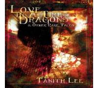 Tanith Lee Love in a Time of Dragons: & Other Rare Tales Paperback Book Tanith Lee Multicolor