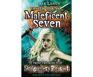 Tanith Low in the Maleficent Seven (Skulduggery Pleasant ) by Derek Landy (2014) Paperback