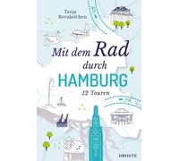 Tanja Breukelchen Mit dem Rad durch Hamburg: 12 Touren (Paperback)