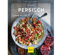 Tanja Dusy Persisch: Einfach wie noch nie (GU Küchenratgeber) (Paperback)