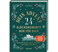 Tanja Köhl Dein Advent - 24 Glücksmomente nur für dich: Vorfreud (Hardback)