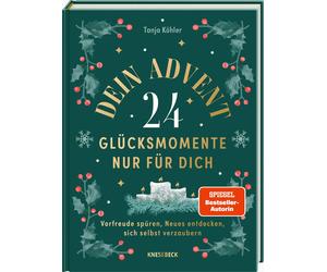 Tanja Köhl Dein Advent - 24 Glücksmomente nur für dich: Vorfreud (Hardback)