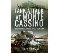 Tank Attack at Monte Cassino : The Cavendish Road Operation 1944