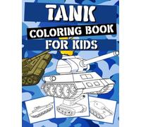 Tank Coloring Book for Kids: 30 Illustrations of Various Tanks for Boys and Girls