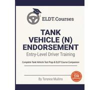 Tank Endorsement ELDT Study Guide: Complete Tank Endorsement Test Prep + ELDT Course Companion - Pairs with FMCSA-Approved training at ELDT.Courses