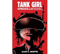 Tank Girl: Armadillo! And A Bushel Of Other Stories