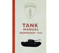 Tank Manual: Normandy 1944