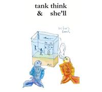 Tank Think / She'll: Notes Toward a Consciousness That Watches Itself