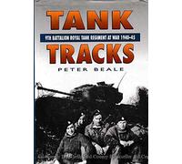 Tank Tracks: 9th Battalion Royal Tank Regiment at War, 1940-45 (Military series)