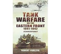 Tank Warfare on the Eastern Front 1941-1942: Schwerpunkt: Volume 1