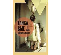 Tanka & Me: Poems: Volume 1 (Mineral Point Poetry Series)