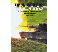 Tanks: A Century of Dominating the Battlefield [Import italien]