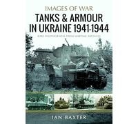 Tanks and Armour in Ukraine 1941-1944 (Images of War)