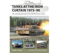 Tanks at the Iron Curtain 1975-90 : The ultimate generation of Cold War heavy armor