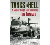 Tanks in Hell: A Marine Corps Tank Company on Tarawa