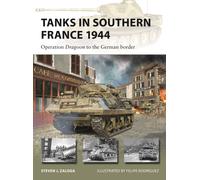 Tanks in Southern France 1944 : Operation Dragoon to the German border