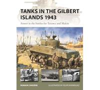 Tanks in the Gilbert Islands 1943: Armor in the battles for Tarawa and Makin (New Vanguard)