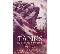 Tanks in the Great War 1914-18