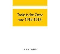 Tanks in the Great War, 1914-1918 – Neumann Verlage GmbH & Co. KG