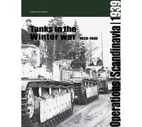 Tanks in the Winter War 1939-1940 (Operations: Scandinavia 1939)