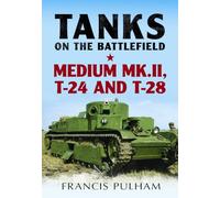 Tanks on the Battlefield: Medium Mk.II, T-24 and T-28