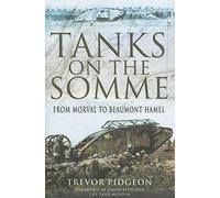 Tanks on the Somme: from Morval to Beaumont Hamel