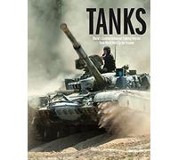 Tanks: World's Greatest Armoured Fighting Vehicles from World War I to the Present: World's Greatest Armoured Fighting Vehicles from World War I to the Present (The World's Greatest)