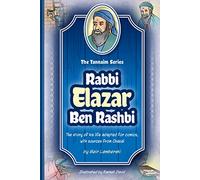 Tannaim Series: Rabbi Elazar Ben Rashbi