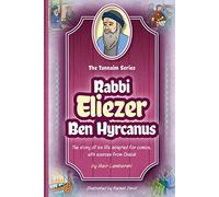 Tannaim Series: Rabbi Eliezer Ben Hyrcanus