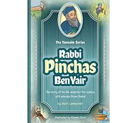Tannaim Series: Rabbi Pinchas Ben Yair