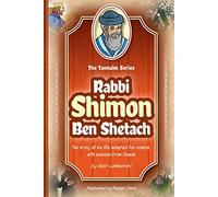 Tannaim Series: Rabbi Shimon Ben Shetach