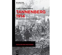 Tannenberg 1914: Der Erste Weltkrieg in Ostpreußen: 23 (Zeitalter Der Weltkriege)