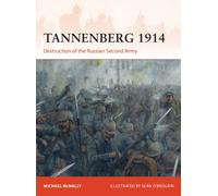 Tannenberg 1914 : Destruction of the Russian Second Army
